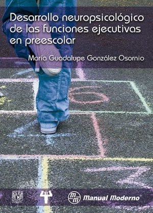Desarrollo neuropsicológico de las funciones ejecutivas en preescolar
